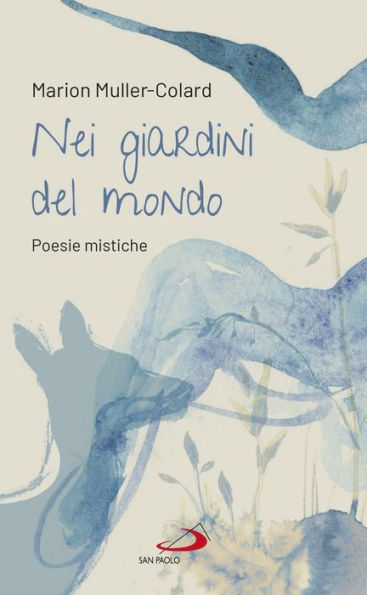 Nei giardini del mondo: Poesie mistiche