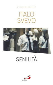 Title: Senilita`, Author: Italo Svevo