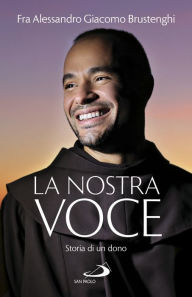 Title: La nostra voce: Storia di un dono, Author: Alessandro Brustenghi