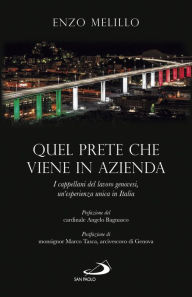 Title: Quel prete che viene in azienda: I cappellani del lavoro genovesi, un'esperienza unica in Italia, Author: Enzo Melillo