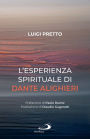 L'esperienza spirituale di Dante Alighieri: Per una rivisitazione della Divina Commedia condotta sul motivo della corporeità e dell'incarnazione