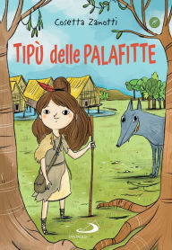 Title: Tipù delle palafitte, Author: Cosetta Zanotti