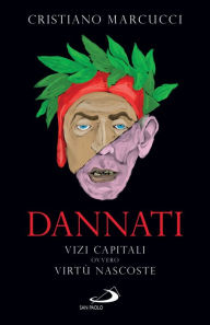 Title: Dannati: Vizi capitali ovvero Virtù nascoste, Author: Cristiano Marcucci
