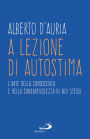 A lezione di autostima: L'arte della conoscenza e della consapevolezza di noi stessi