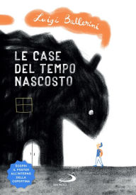 Title: Le case del tempo nascosto, Author: Luigi Ballerini