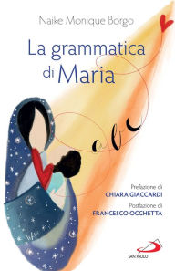 Title: La grammatica di Maria, Author: Naike Monique Borgo