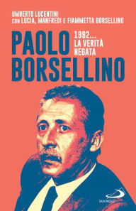Title: Paolo Borsellino: 1992... la verità negata, Author: Umberto Lucentini