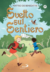 Title: Svelto sul sentiero, Author: Matteo De Benedittis