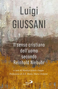 Title: Il senso cristiano dell'uomo secondo Reinhold Niebuhr, Author: Luigi Giussani
