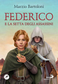 Title: Federico e la setta degli assassini, Author: Marzio Bartoloni