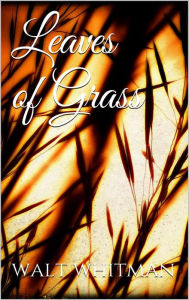 Title: Leaves of Grass, Author: Walt Whitman