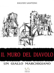 Title: Il muro del diavolo, Author: Davide Santoni