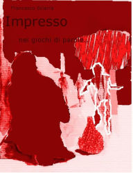 Title: Impresso (nei giochi di parole), Author: Francesco Sciarra