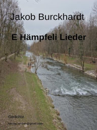Title: E Hämpfeli Lieder, Author: Jacob Burckhardt