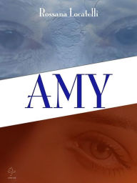 Title: Amy, Author: Rossana Locatelli