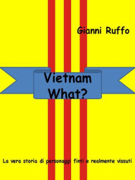 Title: Vietnam What?, Author: Gianni Ruffo