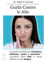 Title: Guida contro le Afte, Author: Dr. Megla W. Giovanni