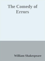 Title: The Comedy of Errors, Author: William Shakespeare