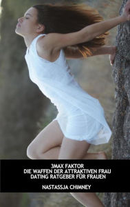 Title: 3MAX FAKTOR: Die Waffen der attraktiven Frau, Author: Nastassja Chimney