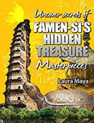 Title: Uncover the Secrets of Famen-si's Hidden Treasure Masterpieces, Author: Laura Maya