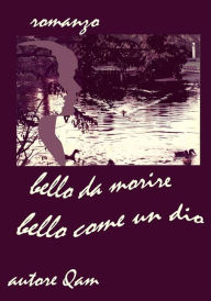 Title: bello da morire. bello come un dio., Author: Qam