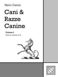 Title: Cani & Razze Canine - Vol. I, Author: Mario Canton