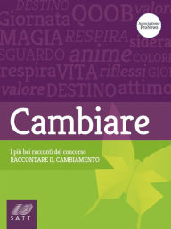 Title: Cambiare. I più bei racconti del concorso 