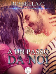 Title: A un passo da noi, Author: Rossella C.