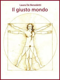 Title: Il giusto mondo, Author: Laura De Benedetti
