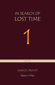 Title: Swann's Way [In Search of Lost Time vol. 1] (Centaur Classics), Author: Marcel Proust