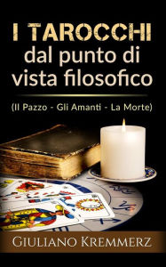 Title: I Tarocchi dal punto di vista filosofico, Author: Giuliano Kremmerz