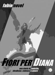 Title: Fiori per Diana, Author: Fabio Novel