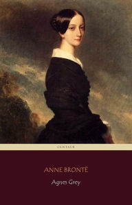 Title: Agnes Grey (Centaur Classics), Author: Anne Brontë