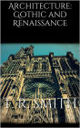 Architecture: Gothic and Renaissance
