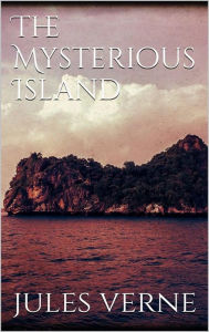 Title: The Mysterious Island, Author: Jules Verne