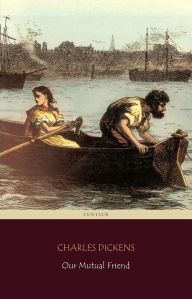 Title: Our Mutual Friend (Centaur Classics), Author: Charles Dickens