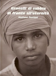 Title: Granelli di sabbia di fronte all'eternità, Author: Stefano Puviani