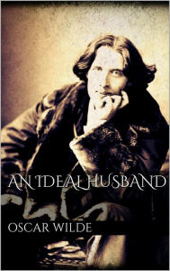 Title: An Ideal Husband, Author: Oscar Wilde