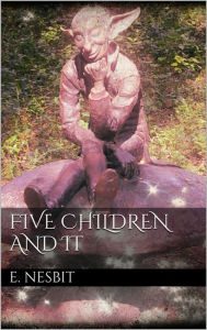 Title: Five Children and It, Author: E. Nesbit