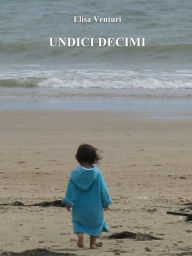 Title: Undici Decimi, Author: Elisa Venturi