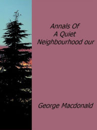 Annals Of A Quiet Neighbourhood our