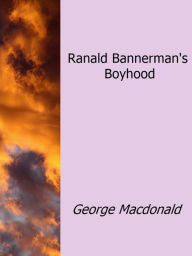 Title: Ranald Bannerman's Boyhood, Author: George MacDonald