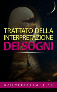 Title: Trattato della interpretazione dei sogni, Author: Artemidoro Da Efeso