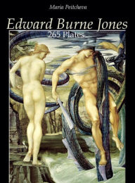 Title: Edward Burne Jones: 265 Plates, Author: Maria Peitcheva