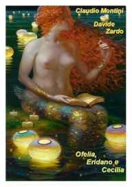 Title: Ofelia, Eridano e Cecilia, Author: Claudio Montini