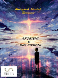 Title: Aforismi e Riflessioni di Maryseh Gretal, Author: Maryse Romano