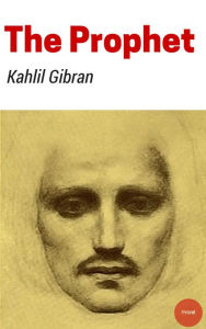 Title: The Prophet, Author: Kahlil Gibran