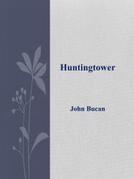 Title: Huntingtower, Author: John Buchan