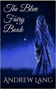 Title: The Blue Fairy Book, Author: Andrew Lang