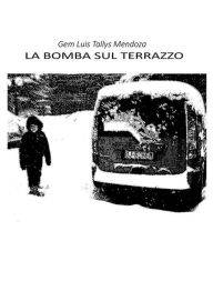 Title: La Bomba Sul Terrazzo, Author: Gem Luis Tallys Mendoza
